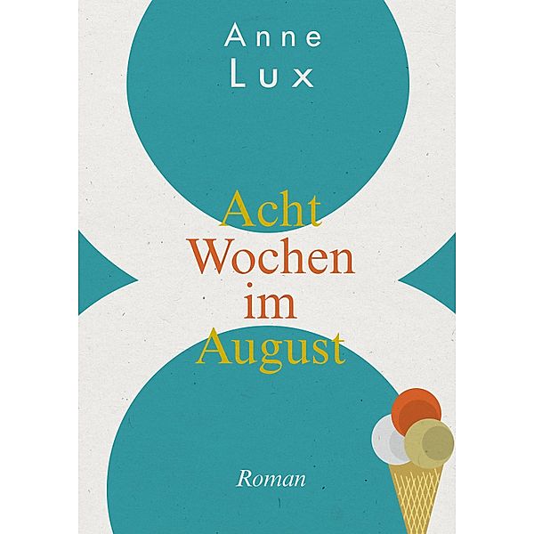 Acht Wochen im August, Anne Lux