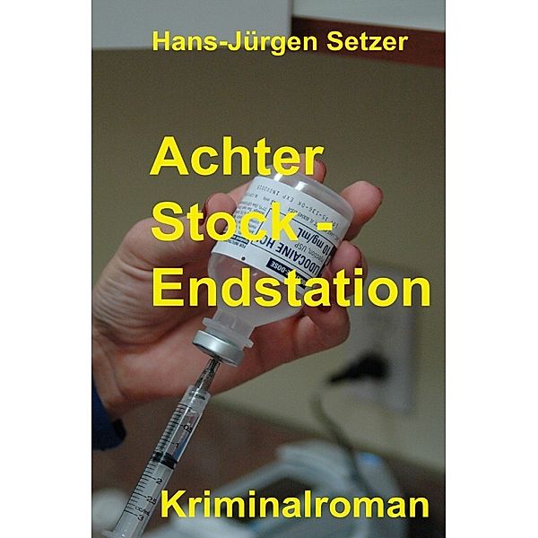 Achter Stock - Endstation, Hans-Jürgen Setzer