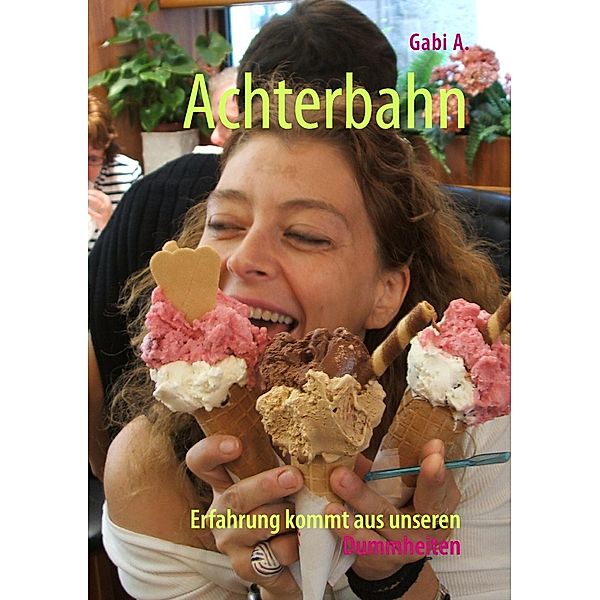 Achterbahn, Gabi A.