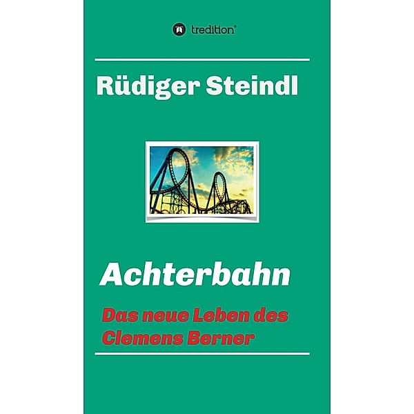 Achterbahn -, Rüdiger Steindl