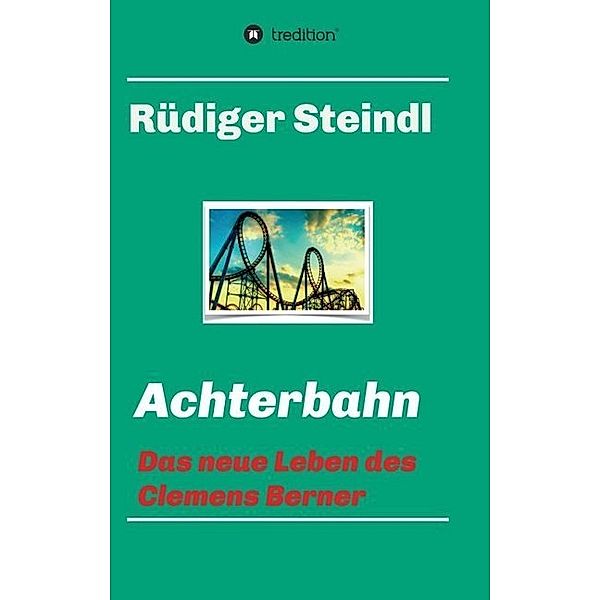 Achterbahn -, Rüdiger Steindl