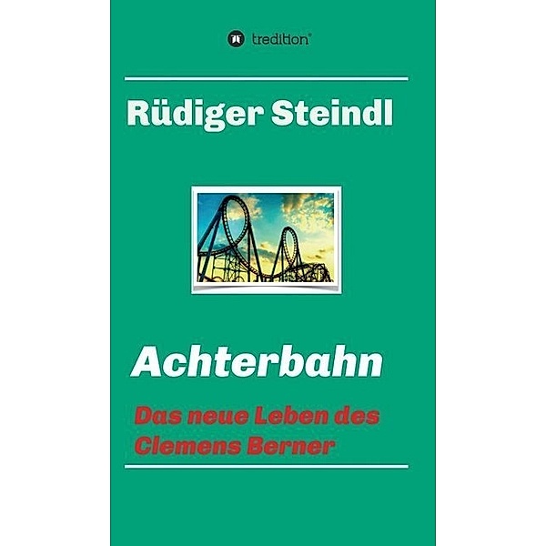 Achterbahn -, Rüdiger Steindl