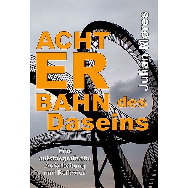 Achterbahn des Daseins, Julian Mores