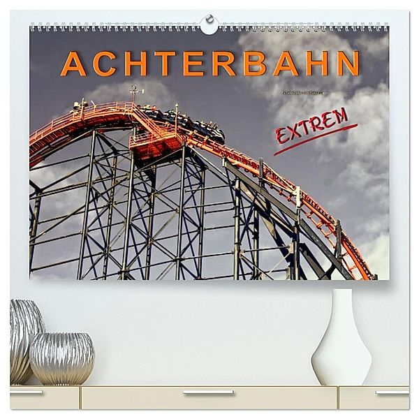 Achterbahn - extrem (hochwertiger Premium Wandkalender 2024 DIN A2 quer), Kunstdruck in Hochglanz, Peter Roder