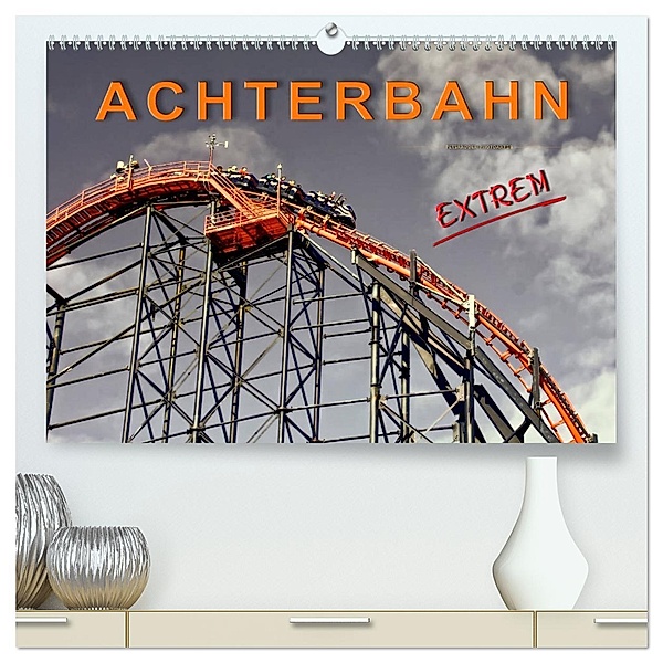 Achterbahn - extrem (hochwertiger Premium Wandkalender 2025 DIN A2 quer), Kunstdruck in Hochglanz, Calvendo, Peter Roder