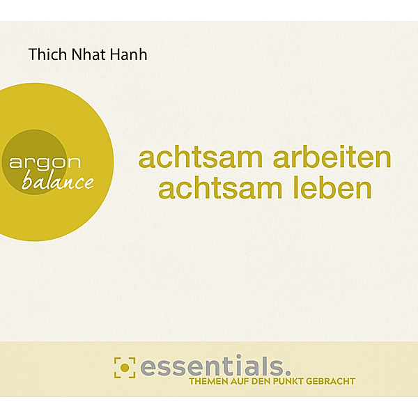 Achtsam arbeiten, achtsam leben,1 Audio-CD, Thich Nhat Hanh