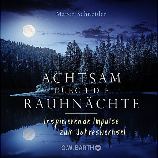 Achtsam durch die Rauhnächte, Maren Schneider