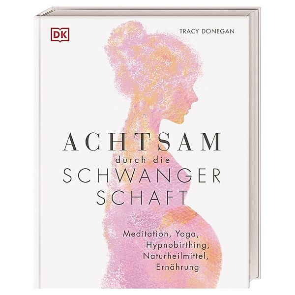 Achtsam durch die Schwangerschaft, Tracy Donegan