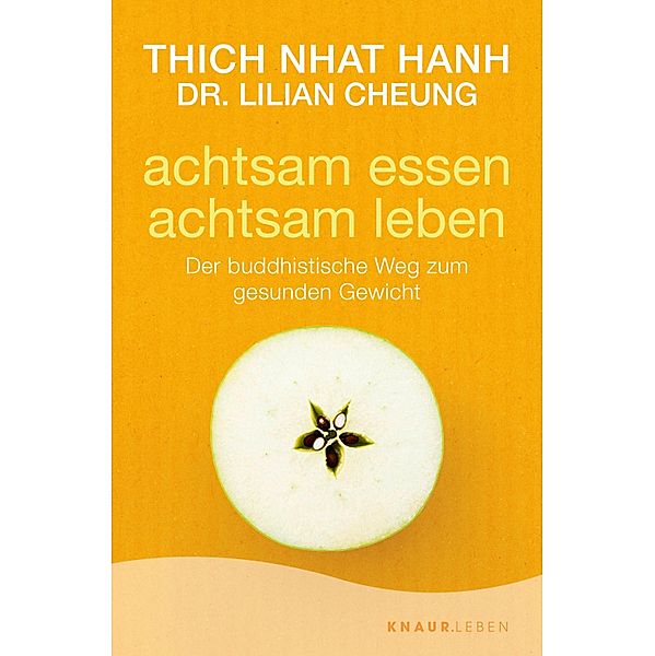 Achtsam essen - achtsam leben, Thich Nhat Hanh, Lilian Cheung