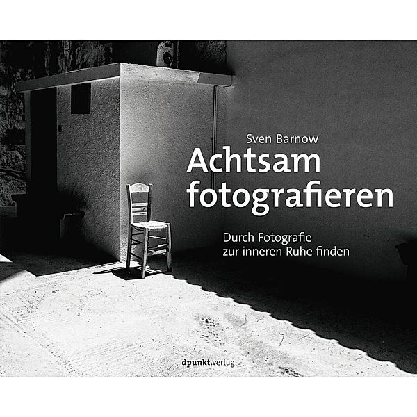 Achtsam fotografieren, Sven Barnow