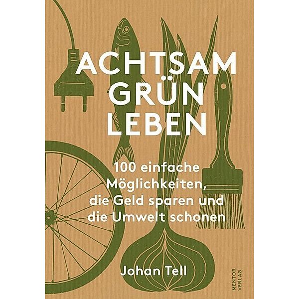 Achtsam Grün Leben, Johan Tell