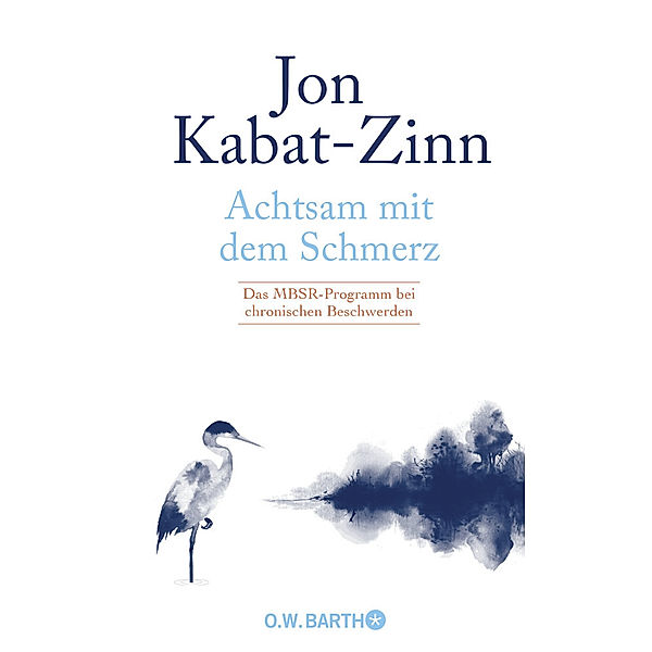 Achtsam mit dem Schmerz, Jon Kabat-Zinn