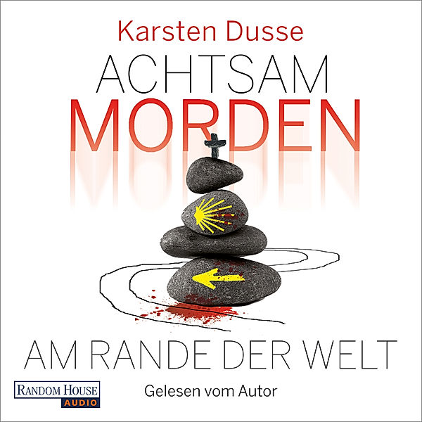 Achtsam morden - 3 - Achtsam morden am Rande der Welt, Karsten Dusse