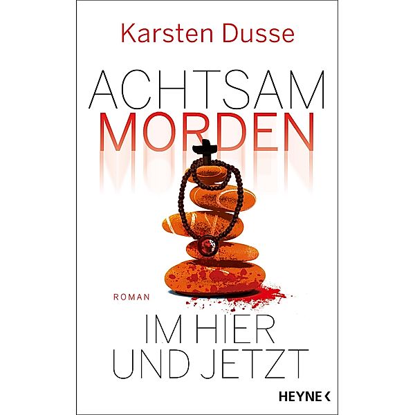Achtsam morden im Hier und Jetzt / Achtsam morden Bd.4, Karsten Dusse