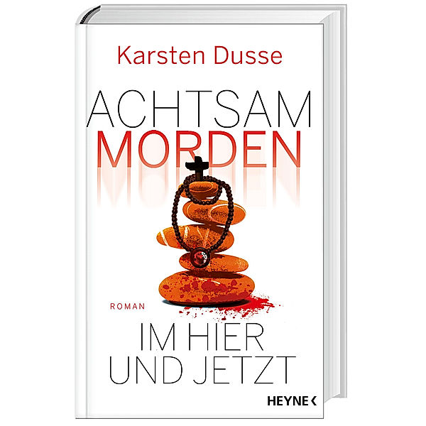 Achtsam morden im Hier und Jetzt / Achtsam morden Bd.4, Karsten Dusse