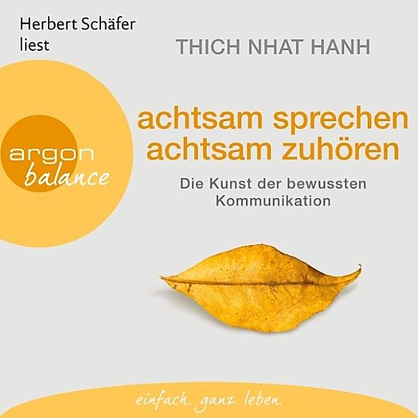 Achtsam sprechen, achtsam zuhören, Thich Nhat Hanh