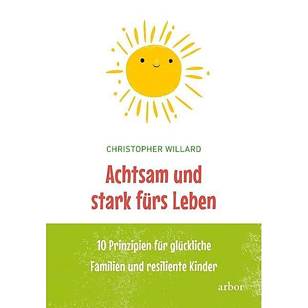 Achtsam und stark fürs Leben, Christopher Willard