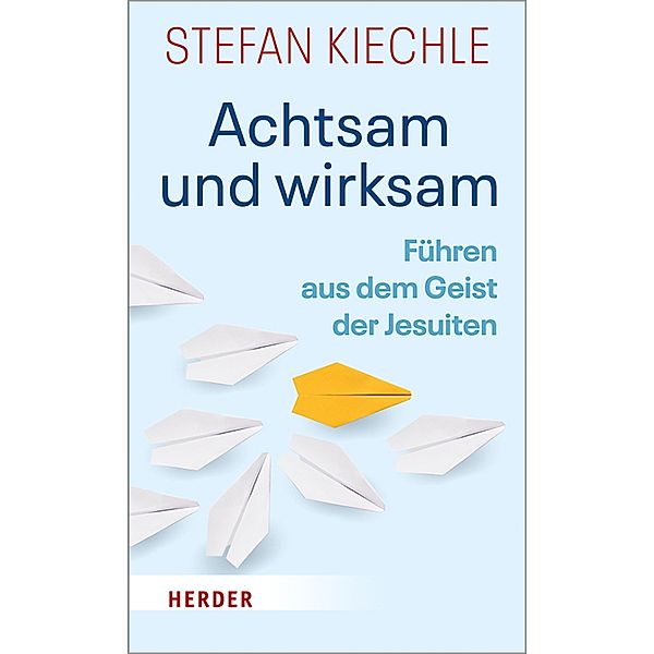 Achtsam und wirksam, Stefan Kiechle