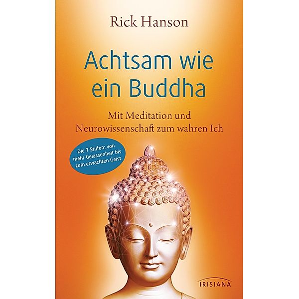 Achtsam wie ein Buddha, Rick Hanson