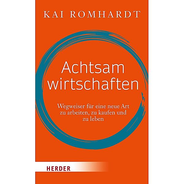 Achtsam wirtschaften / Herder Spektrum Taschenbücher Bd.06971, Kai Romhardt