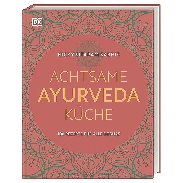 Achtsame Ayurveda-Küche, Nicky Sitaram Sabnis