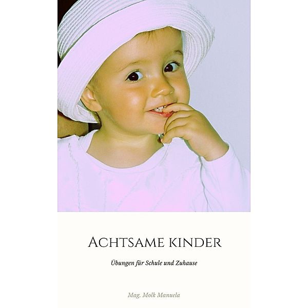 Achtsame Kinder, Manuela Molk