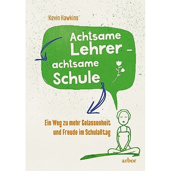 Achtsame Lehrer - achtsame Schule, Kevin Hawkins