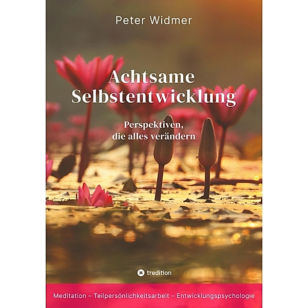Achtsame Selbstentwicklung, Peter Widmer