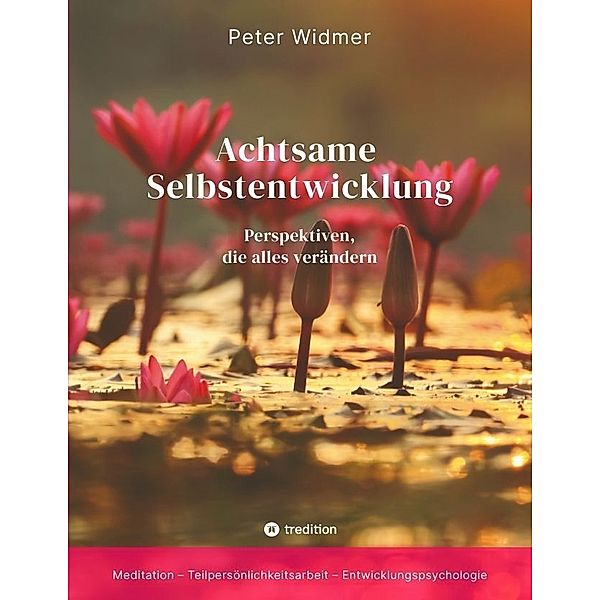 Achtsame Selbstentwicklung, Peter Widmer