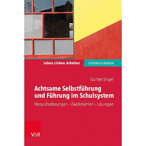 Achtsame Selbstführung und Führung im Schulsystem, Günter Engel