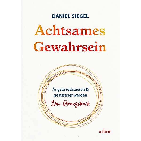 Achtsames Gewahrsein, m. 2 Audio, Daniel Siegel