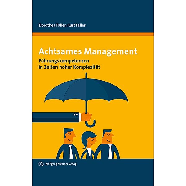 Achtsames Management, Dorothea Faller, Kurt Faller