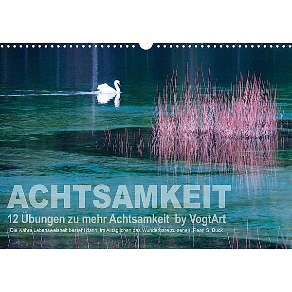 Achtsamkeit, 12 Übungen zu mehr Achtsamkeit. (Wandkalender 2023 DIN A3 quer), VogtArt