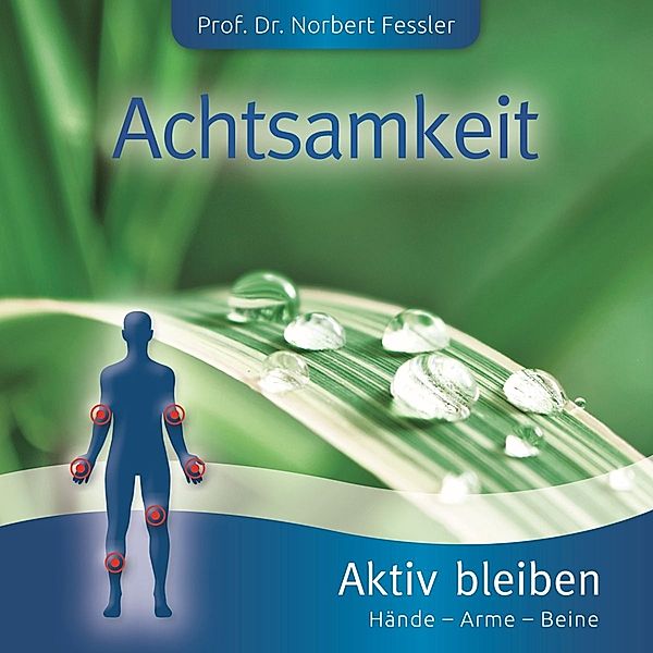 Achtsamkeit-Aktiv Bleiben, La Vita, Norbert Prof. Fessler