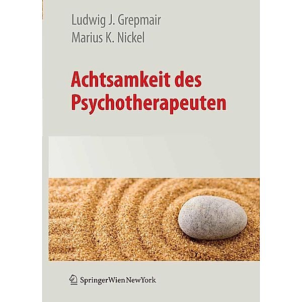 Achtsamkeit des Psychotherapeuten, Ludwig Grepmair, Marius Nickel