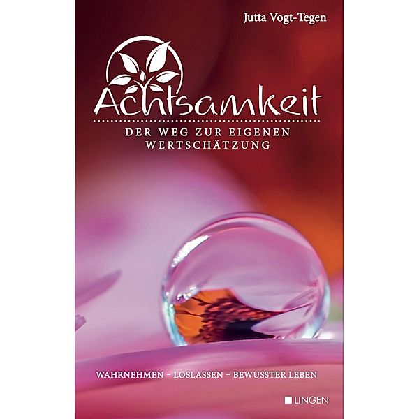 Achtsamkeit / Edition Achtsamkeit, Jutta Vogt-Tegen