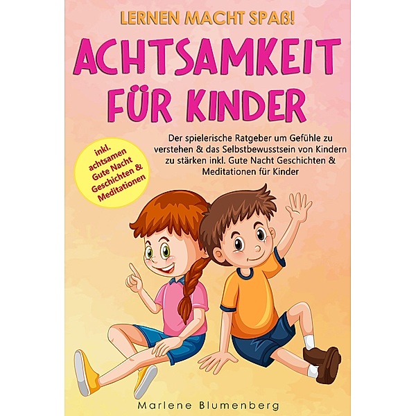 Achtsamkeit für Kinder / Lernen macht Spass! Bd.2, Marlene Blumenberg