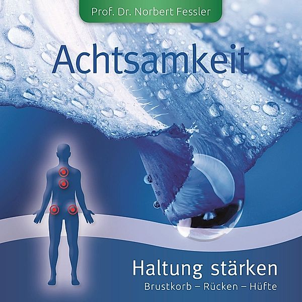 Achtsamkeit-Haltung Stärken, La Vita, Norbert Prof. Fessler