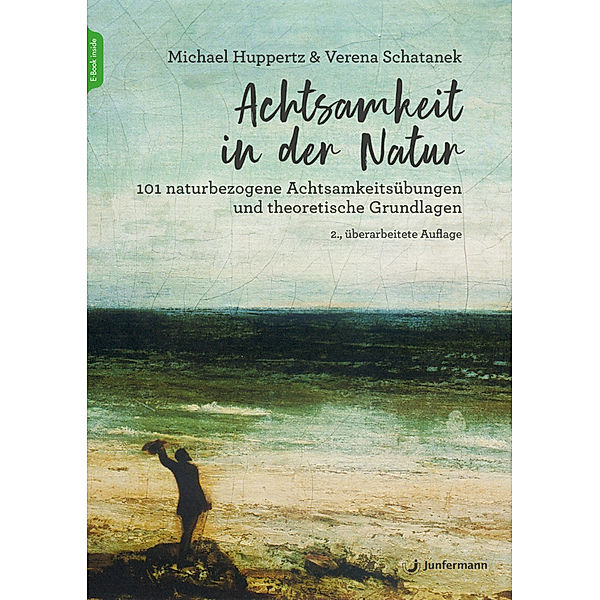 Achtsamkeit in der Natur, Verena Schatanek, Michael Huppertz