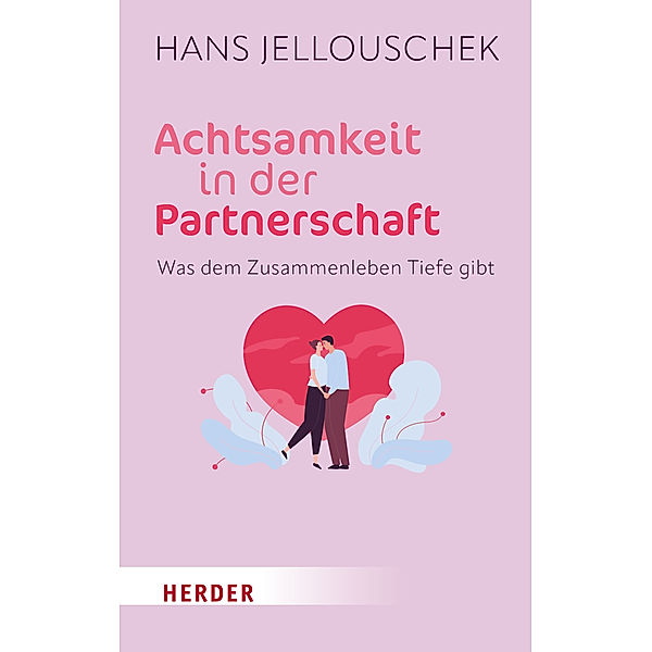 Achtsamkeit in der Partnerschaft, Hans Jellouschek