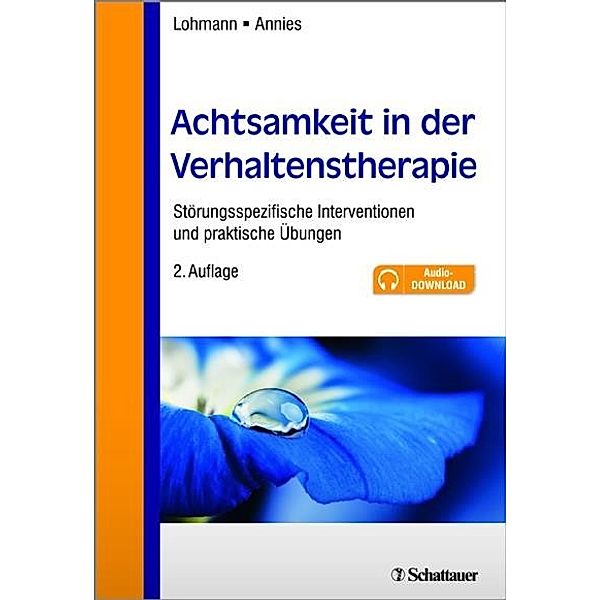 Achtsamkeit in der Verhaltenstherapie, Bettina Lohmann, Susanne Annies