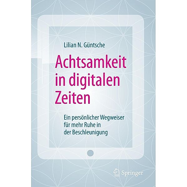 Achtsamkeit in digitalen Zeiten, Lilian N. Güntsche