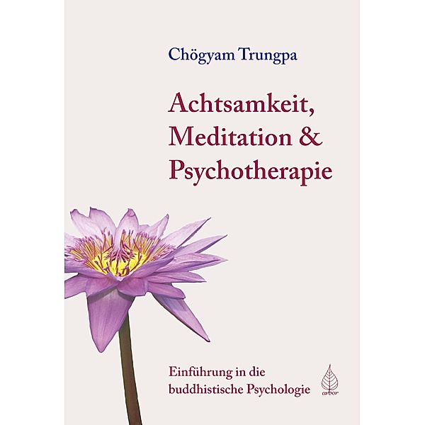 Achtsamkeit, Meditation & Psychotherapie, Chögyam Trungpa