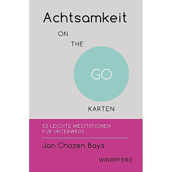 Achtsamkeit ON THE GO - KARTEN, Jan Chozen Bays