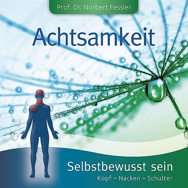 Achtsamkeit-Selbstbewusst Sein, La Vita, Norbert Prof. Fessler