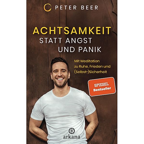 Achtsamkeit statt Angst und Panik, Peter Beer