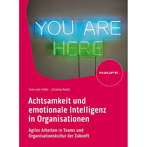 Achtsamkeit und emotionale Intelligenz in Organisationen, Svea von Hehn, Johanna Rauls