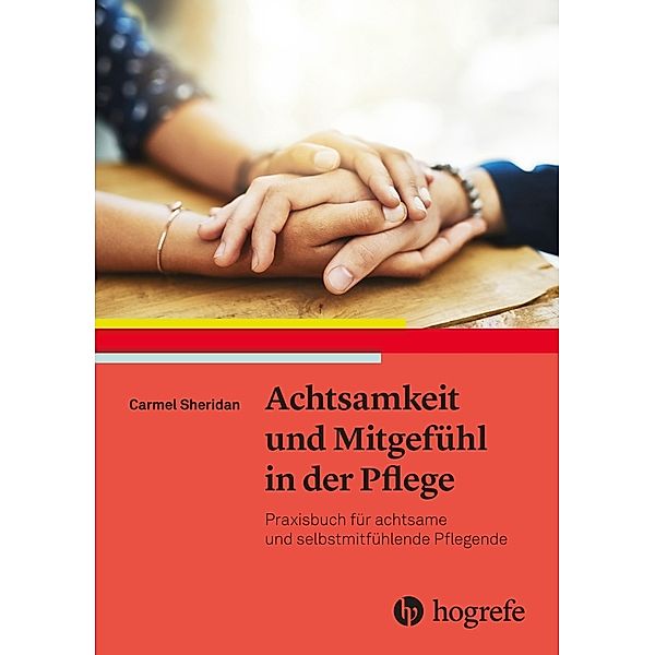 Achtsamkeit und Mitgefühl in der Pflege, Carmel Sheridan