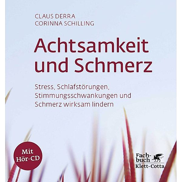 Achtsamkeit und Schmerz, m. Audio-CD, Claus Derra, Corinna Schilling