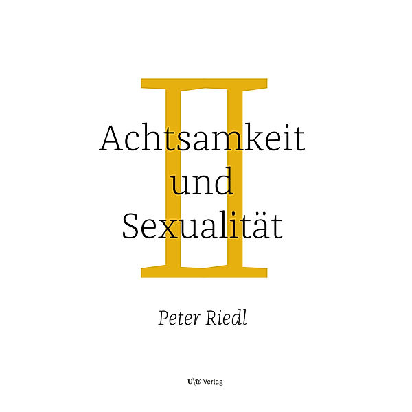 Achtsamkeit und Sexualität, Peter Riedl